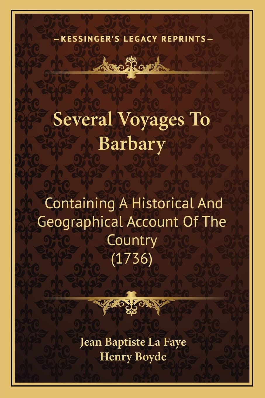 Several Voyages To Barbary: Containing A Historical And Geographical Account Of The Country (1736)