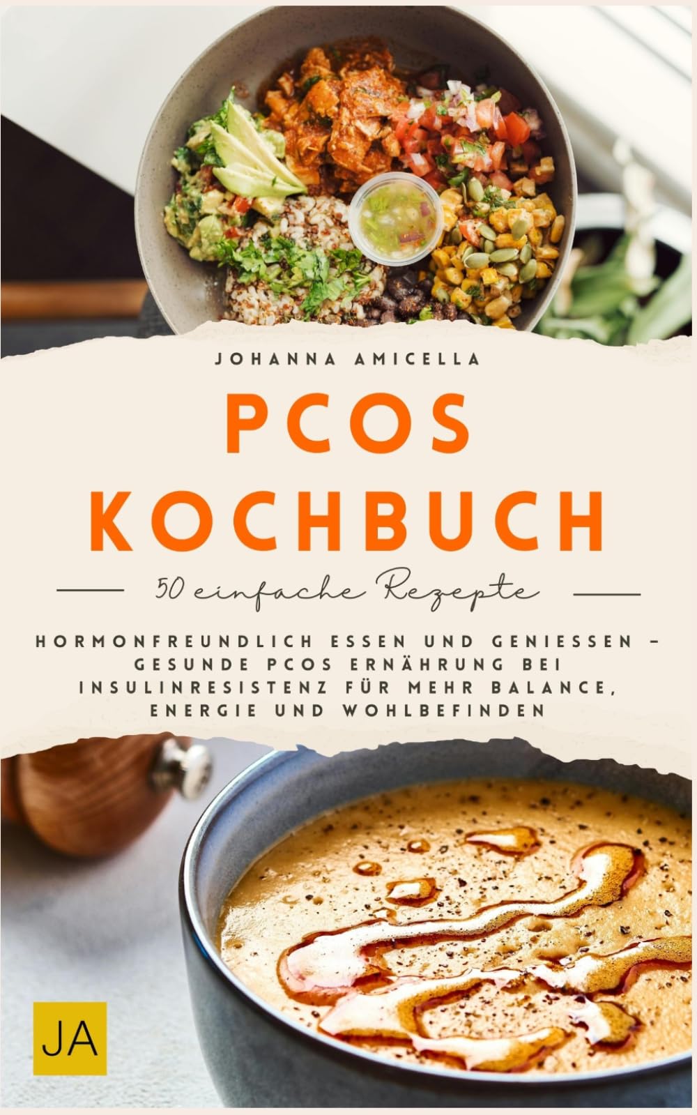 PCOS Kochbuch: Hormonfreundlich essen und genießen – Gesunde PCOS Ernährung bei Insulinresistenz für mehr Balance, Energie und Wohlbefinden