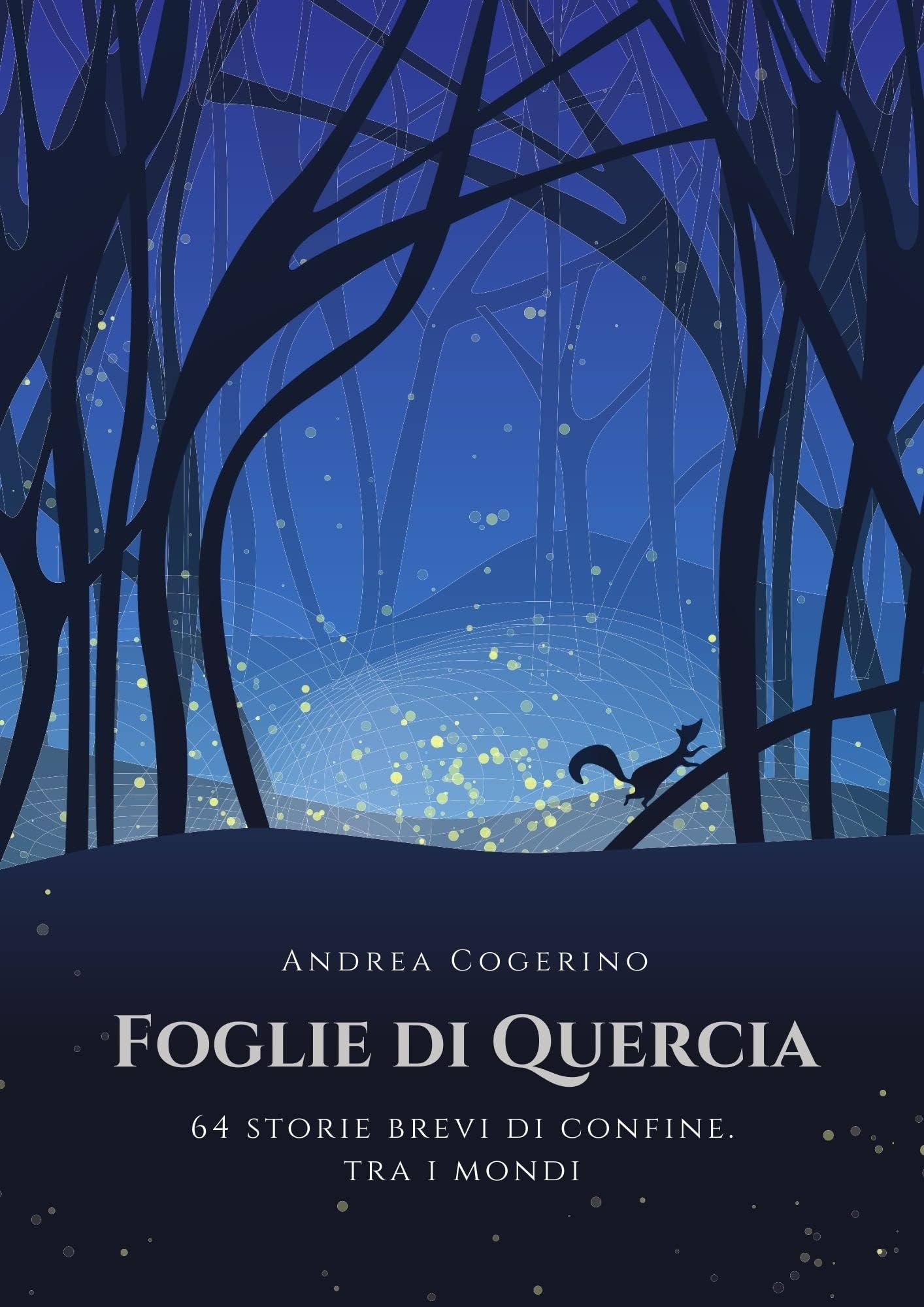 Foglie di Quercia: 64 storie brevi di confine. Tra i mondi (Italian Edition)
