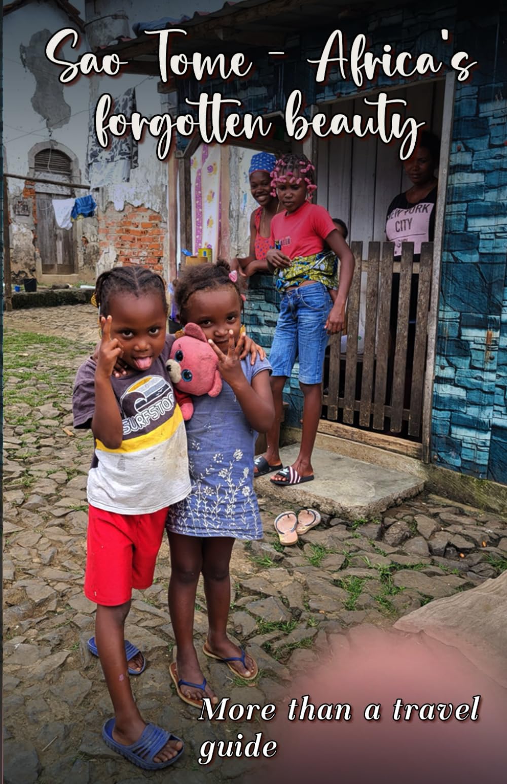 Sao Tome - Africa's forgotten beauty: More than a travel guide