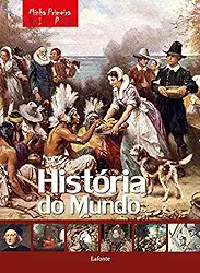 Minha Primeira Enciclopédia - História do Mundo
