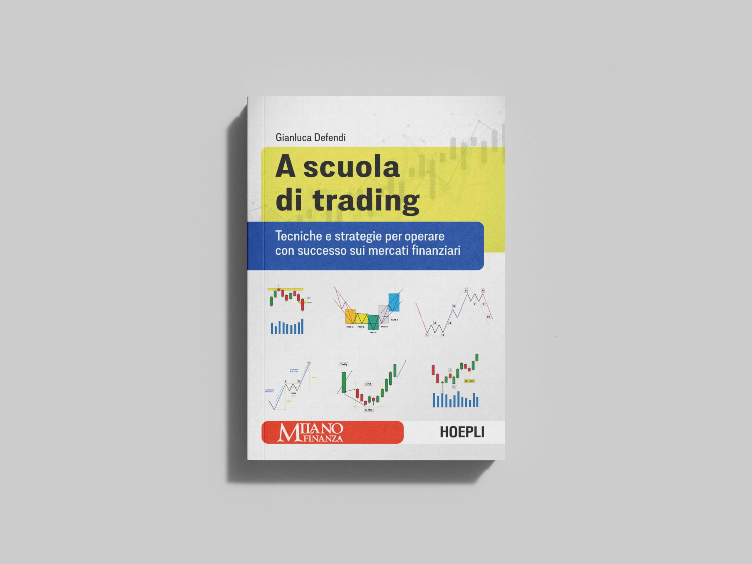 A scuola di trading. Tecniche e strategie per operare con successo sui mercati finanziari