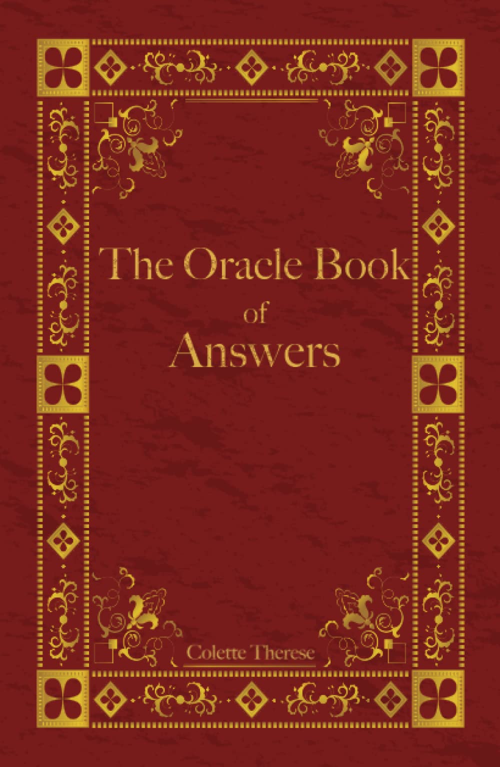 The Oracle Book of Answers: Get Fast Answers to Life's Difficult Questions