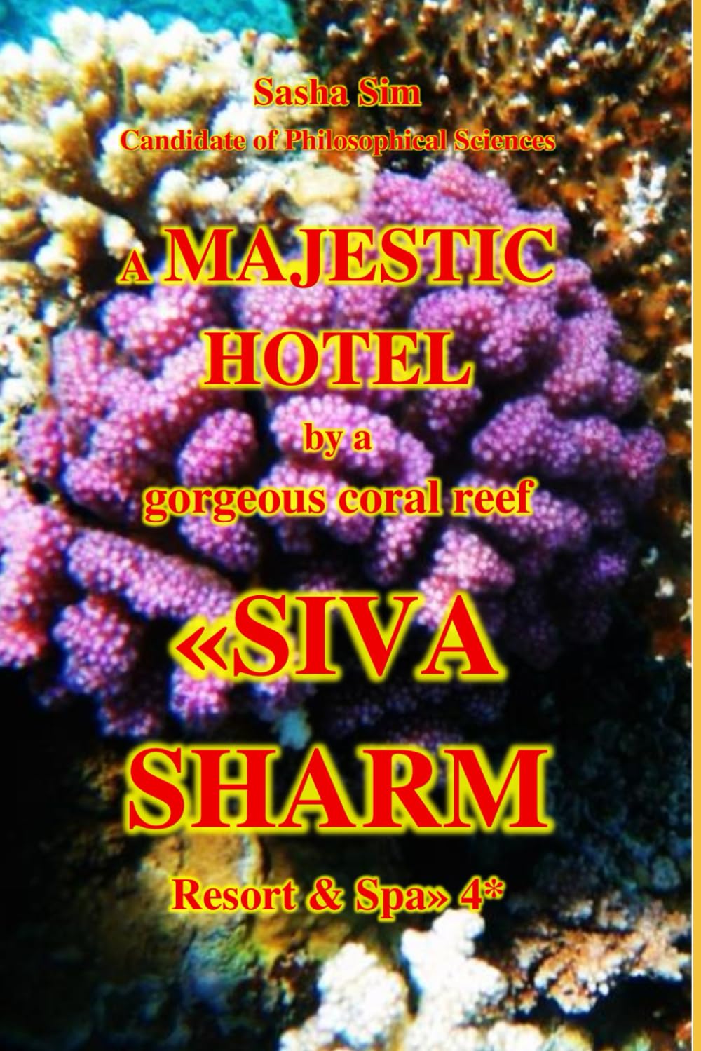 A majestic hotel by a gorgeous coral reef. «Siva Sharm Resort & Spa» 4*: 37 (“The Red Sea – a corner of earthly paradise for body and soul.”)