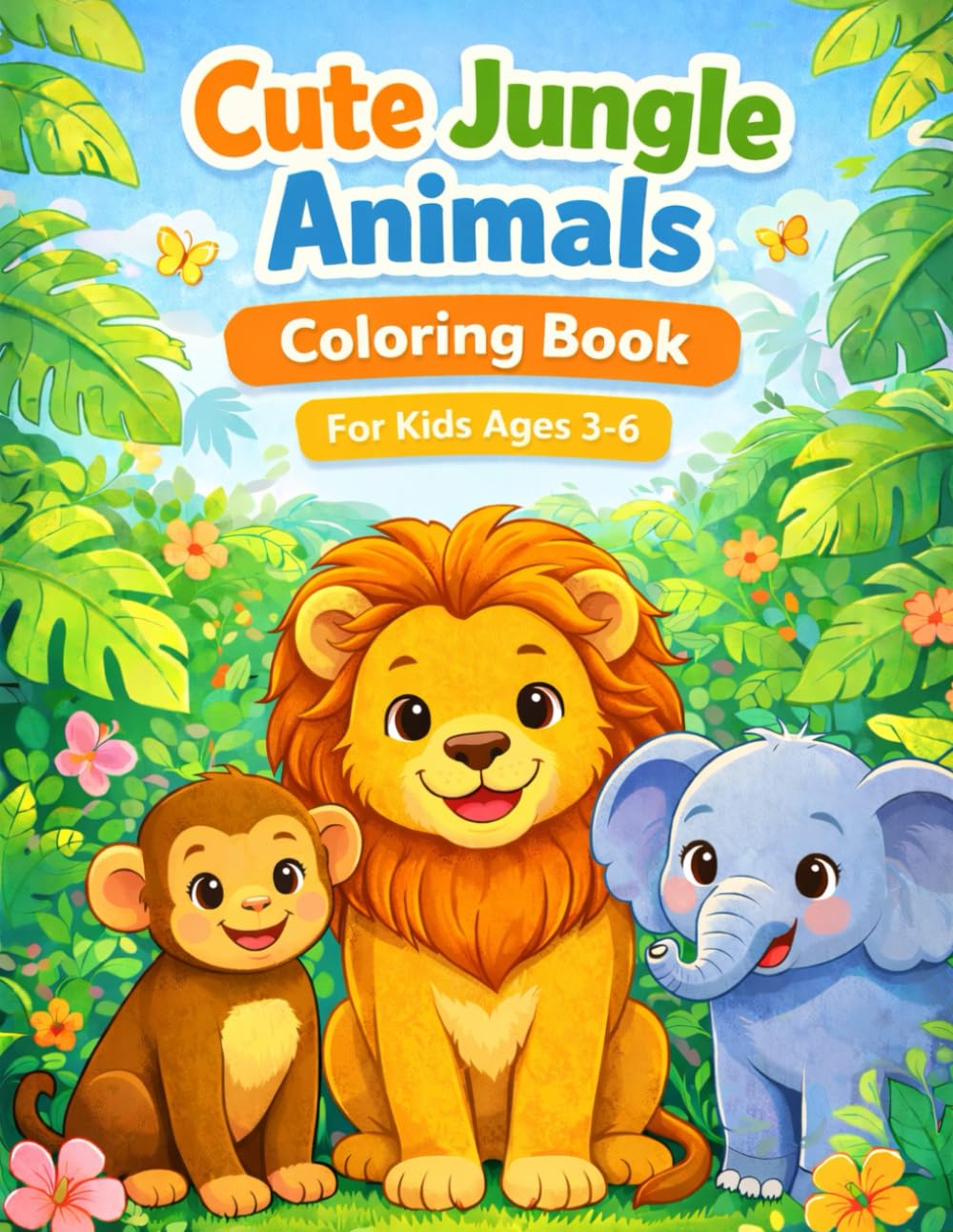 Cute Jungle Animals Coloring Book: Fun and Easy Jungle Animal Coloring Pages with Activities for Kids Ages 3-6
