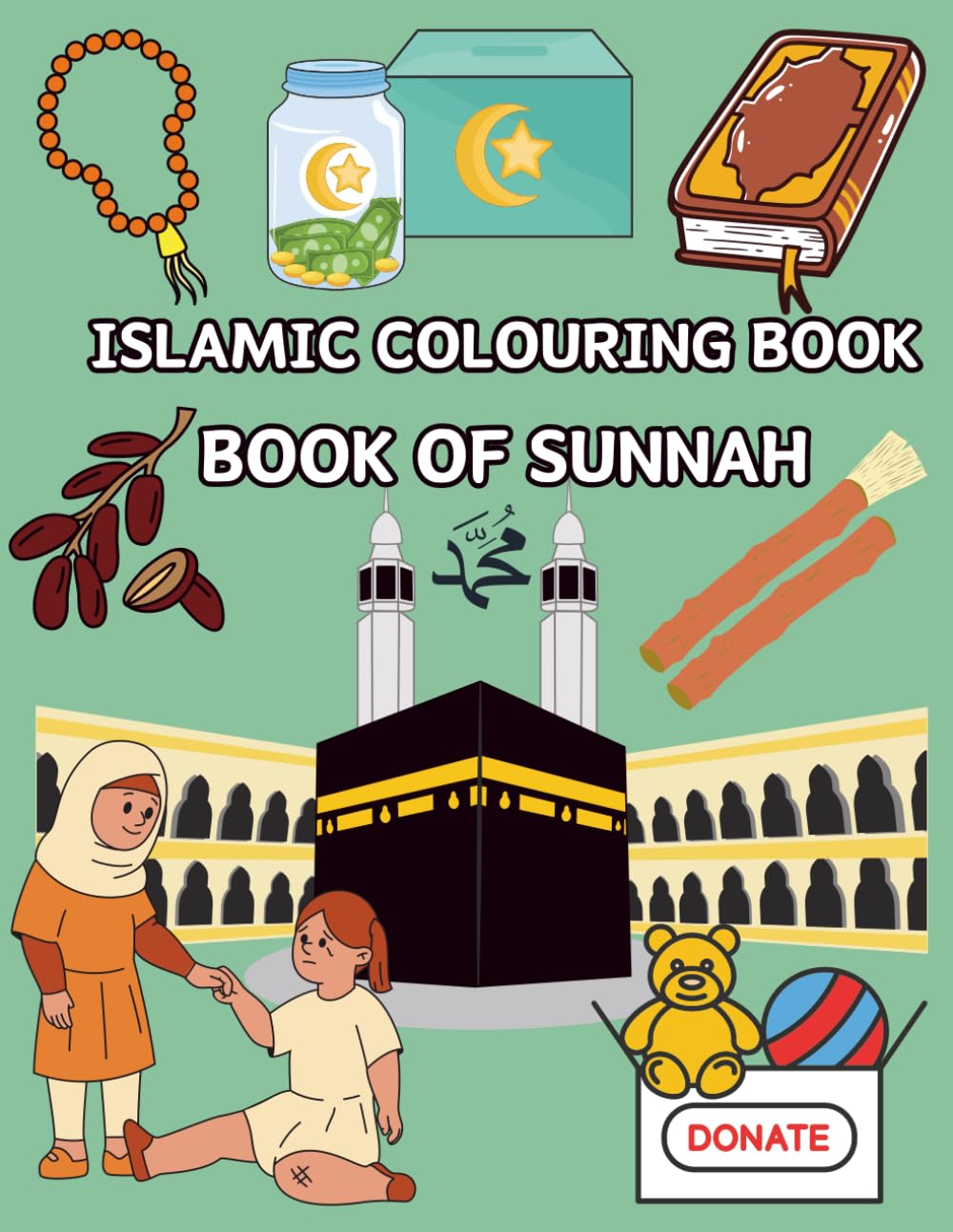 ISLAMIC COLOURING BOOK: BOOK OF SUNNAH (kids & Islam)