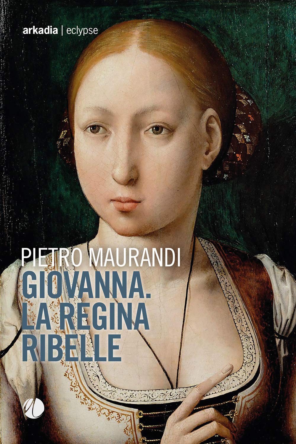 Giovanna. La regina ribelle (Eclypse)