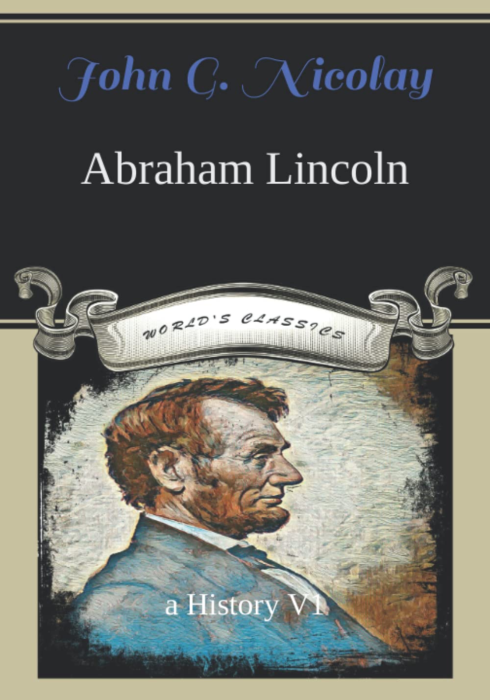 Abraham Lincoln: a History V1