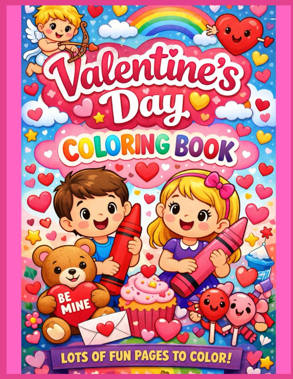 Valentine’s Day Coloring Book: Cute, Fun & Easy Valentine Designs For Little Hearts For Kids Ages 3-8