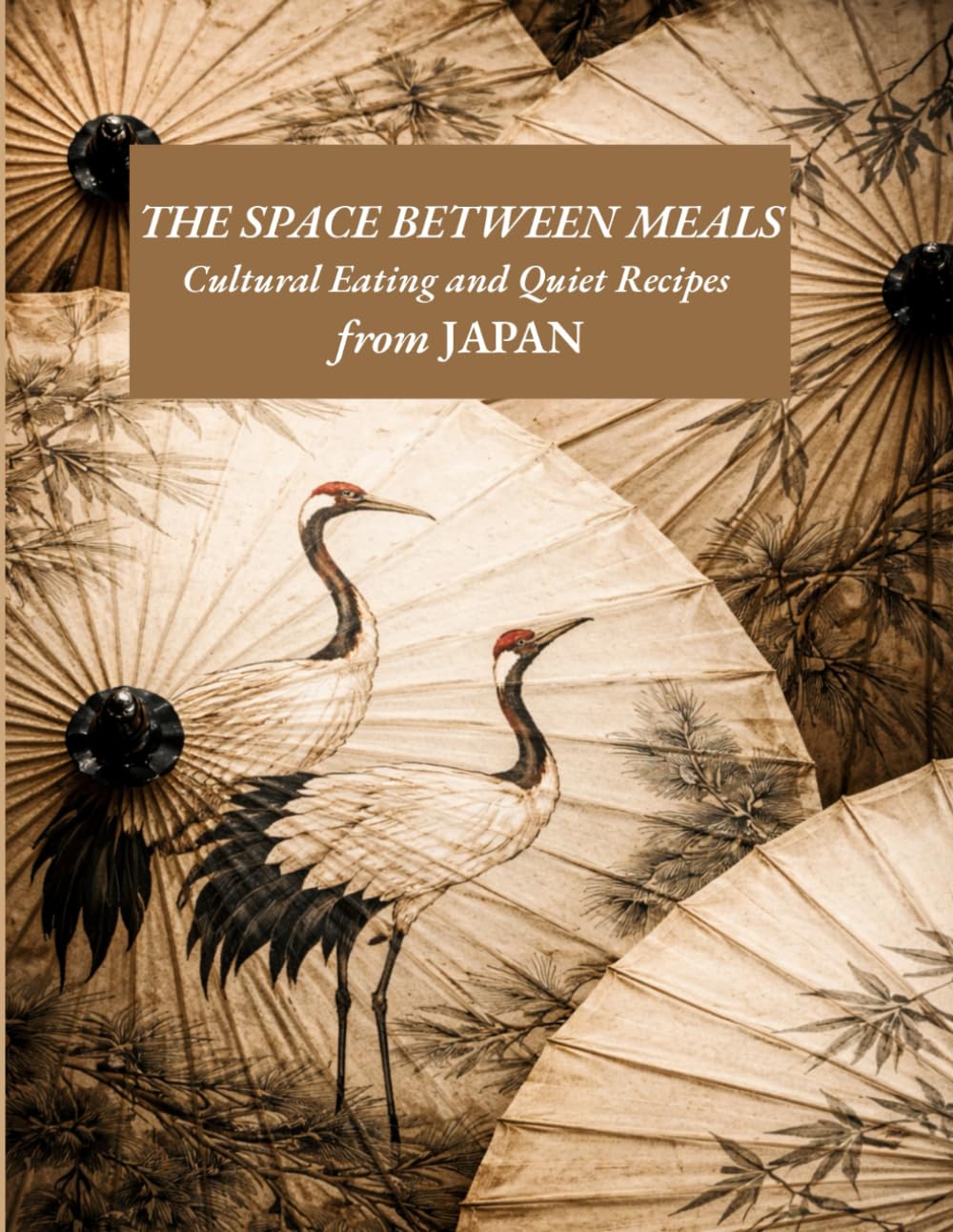 The Space Between Meals: A Japanese Cookbook of Cultural Essays and Regional Recipes