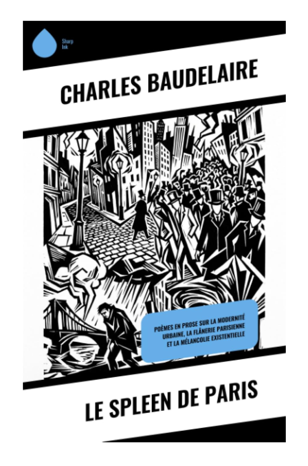 Le Spleen de Paris: Poèmes en prose sur la modernité urbaine, la flânerie parisienne et la mélancolie existentielle