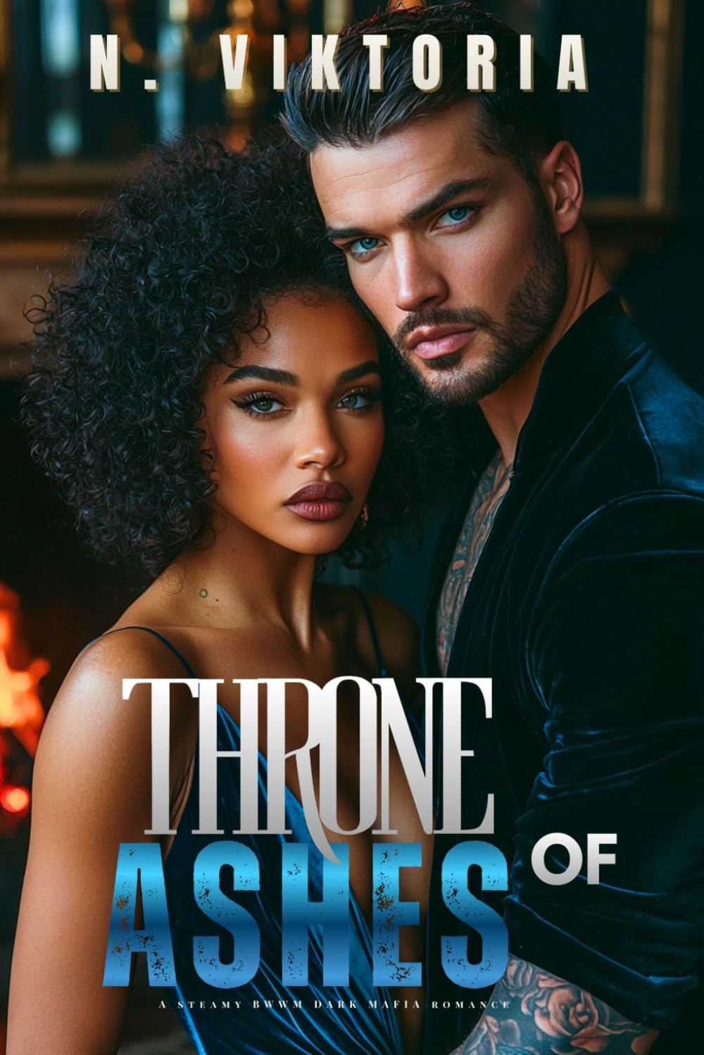 Throne of Ashes: A Steamy BWWM Interracial Multicultural Standalone Dark Russian Mafia Romance (The Augustine Empire)