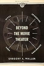 Beyond the Movie Theater: Sites, Sponsors, Uses, Audiences