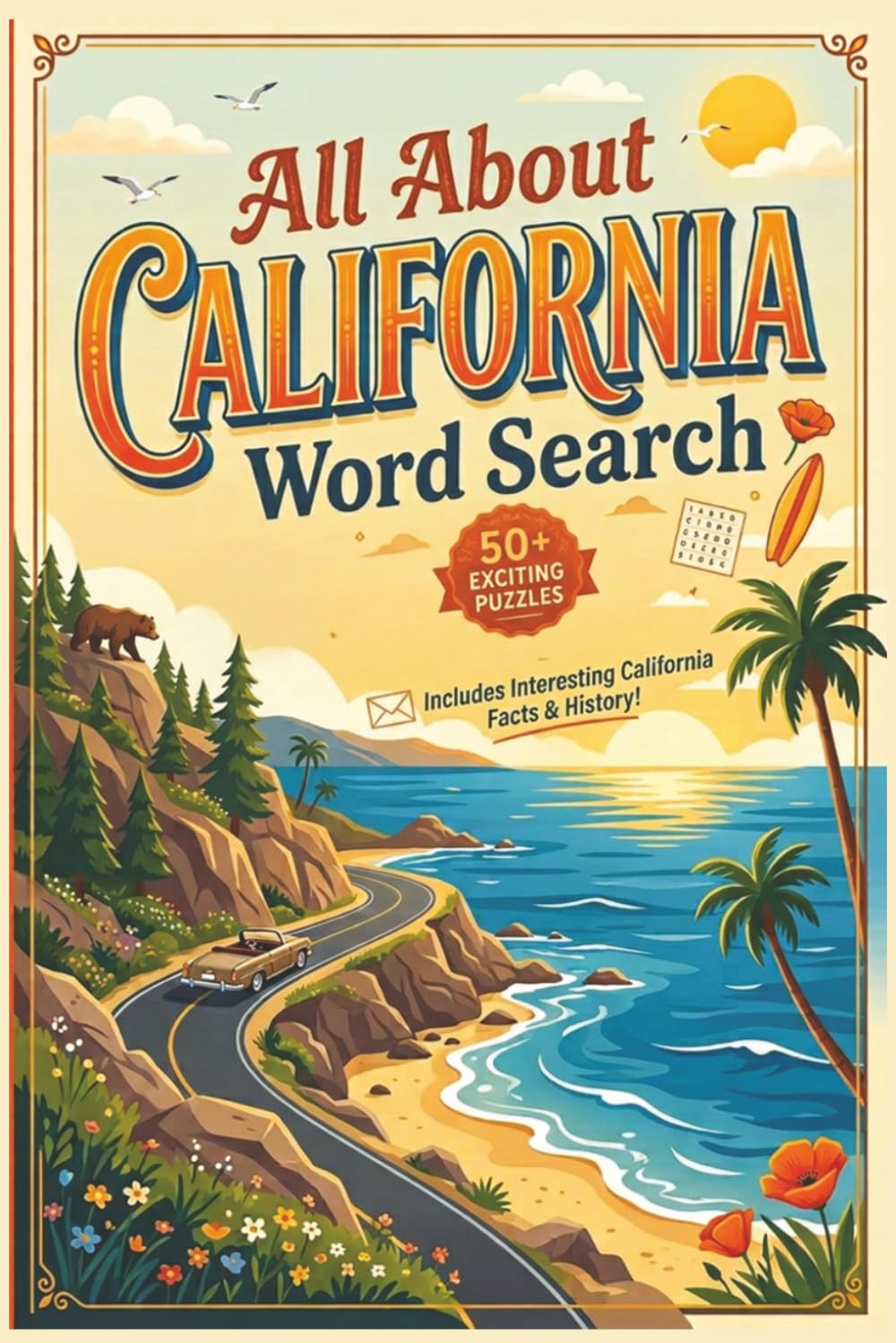 All About California Word Search: 56 Relaxing Puzzles with Fun Facts & Trivia | Brain Games Featuring Cities, Landmarks, People, History, Nature & More (United States Word Search Puzzles)