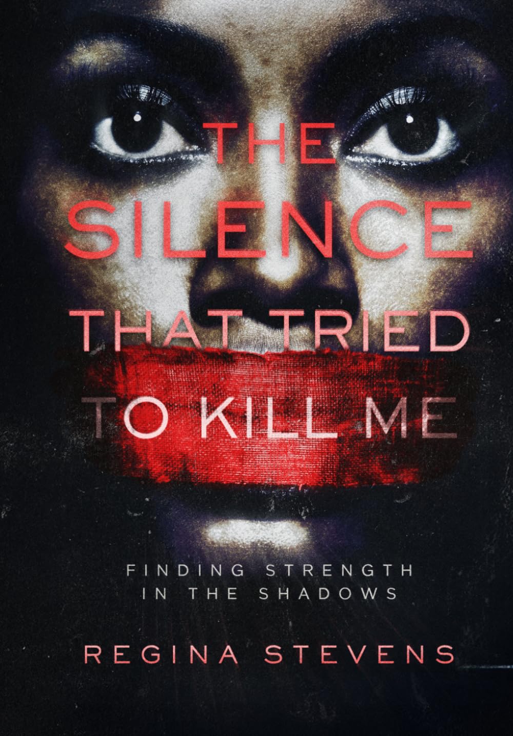 The Silence That Tried To Kill Me: Finding Strength in the Shadows
