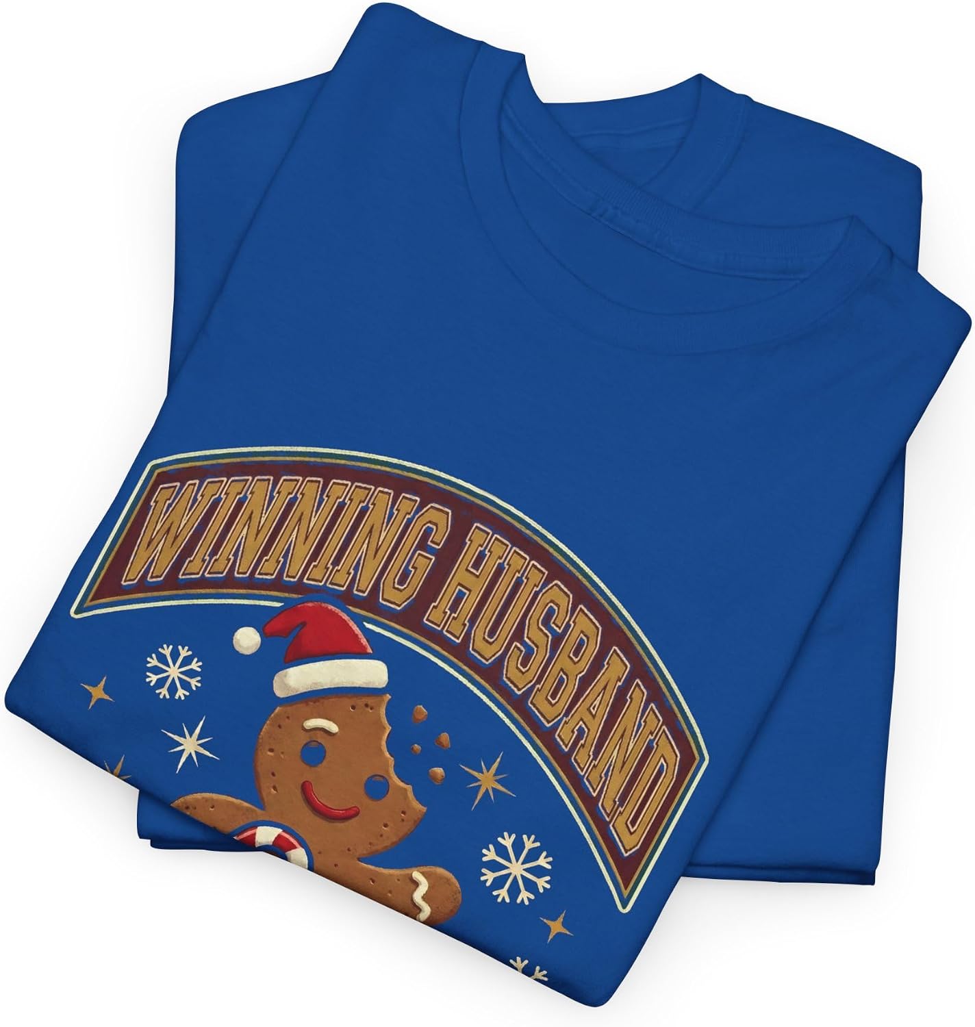 Winning Husband Fueled by Gingerbread Funny Christmas Cookie Baking Humor Graphic Royal