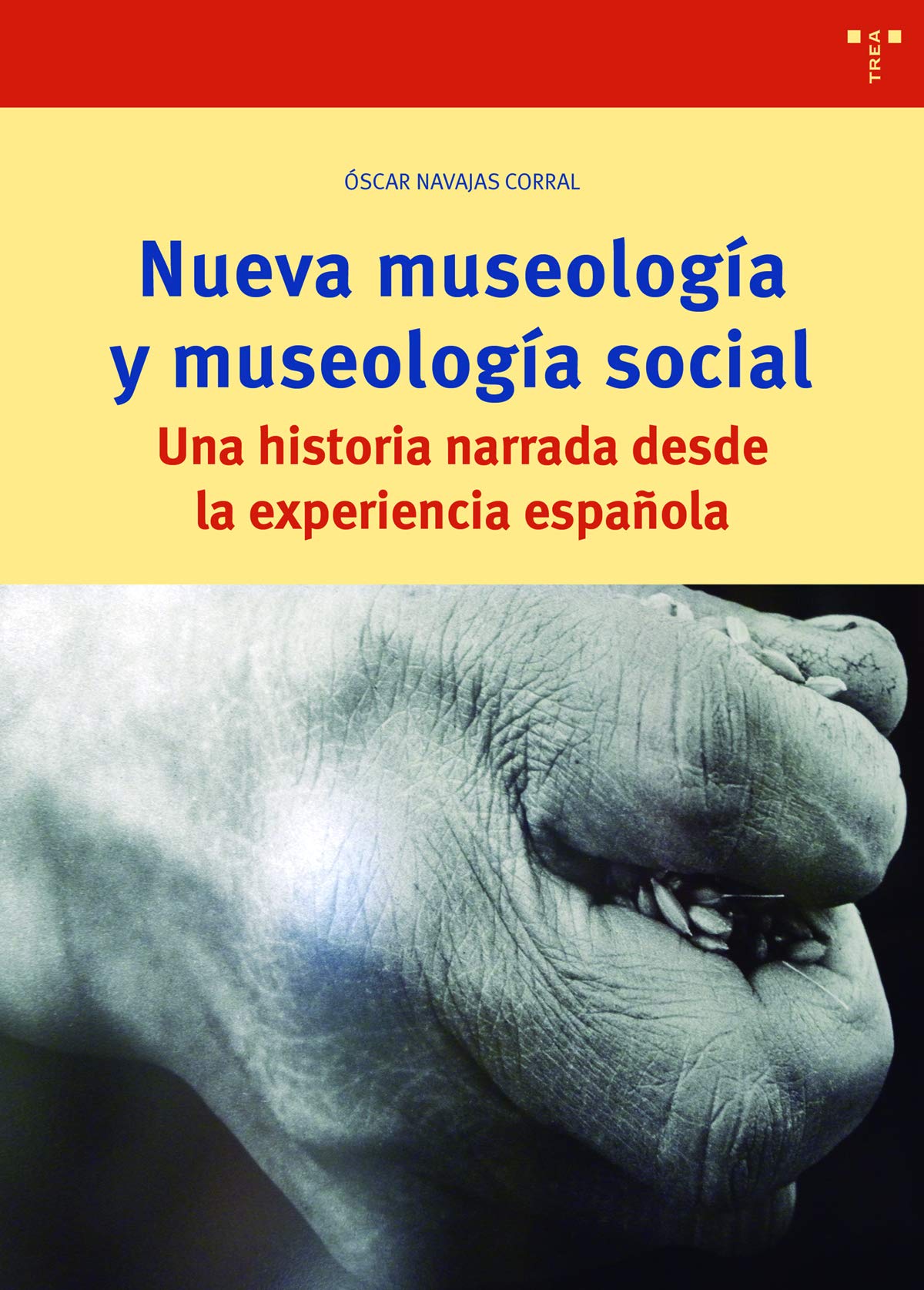 Nueva Museología y Museología Social. Una Historia narrada Desde La experiencia española (Bibioteconomía y Administración Cultural)