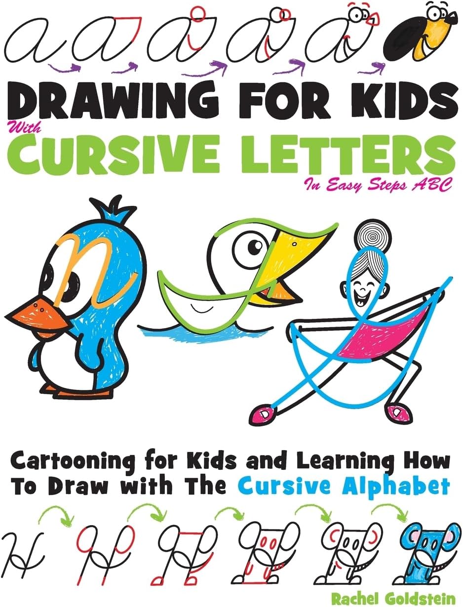 Drawing for Kids with Cursive Letters in Easy Steps ABC: Cartooning for Kids and Learning How to Draw with the Cursive Alphabet