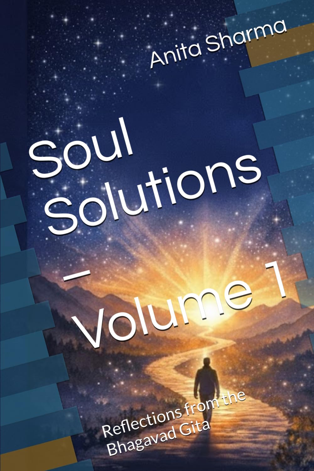 Soul Solutions – Volume 1: Reflections from the Bhagavad Gita