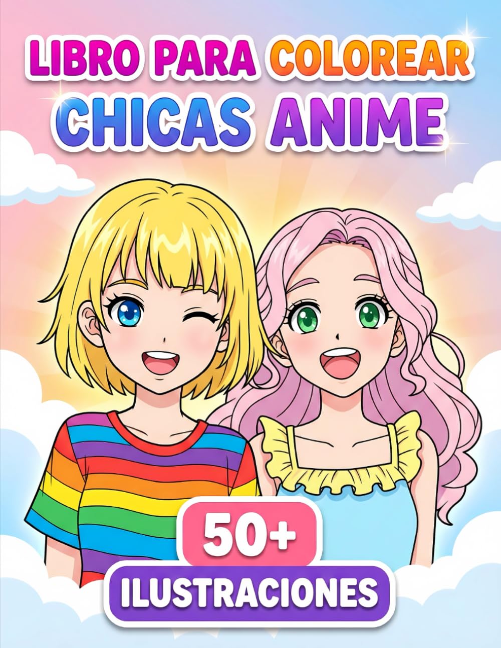 Chicas Anime Libro para Colorear: Más De 50 Ilustraciones Kawaii De Alta Calidad Para Niños Y Adolescentes - Perfecto Para La Relajación Y Creatividad