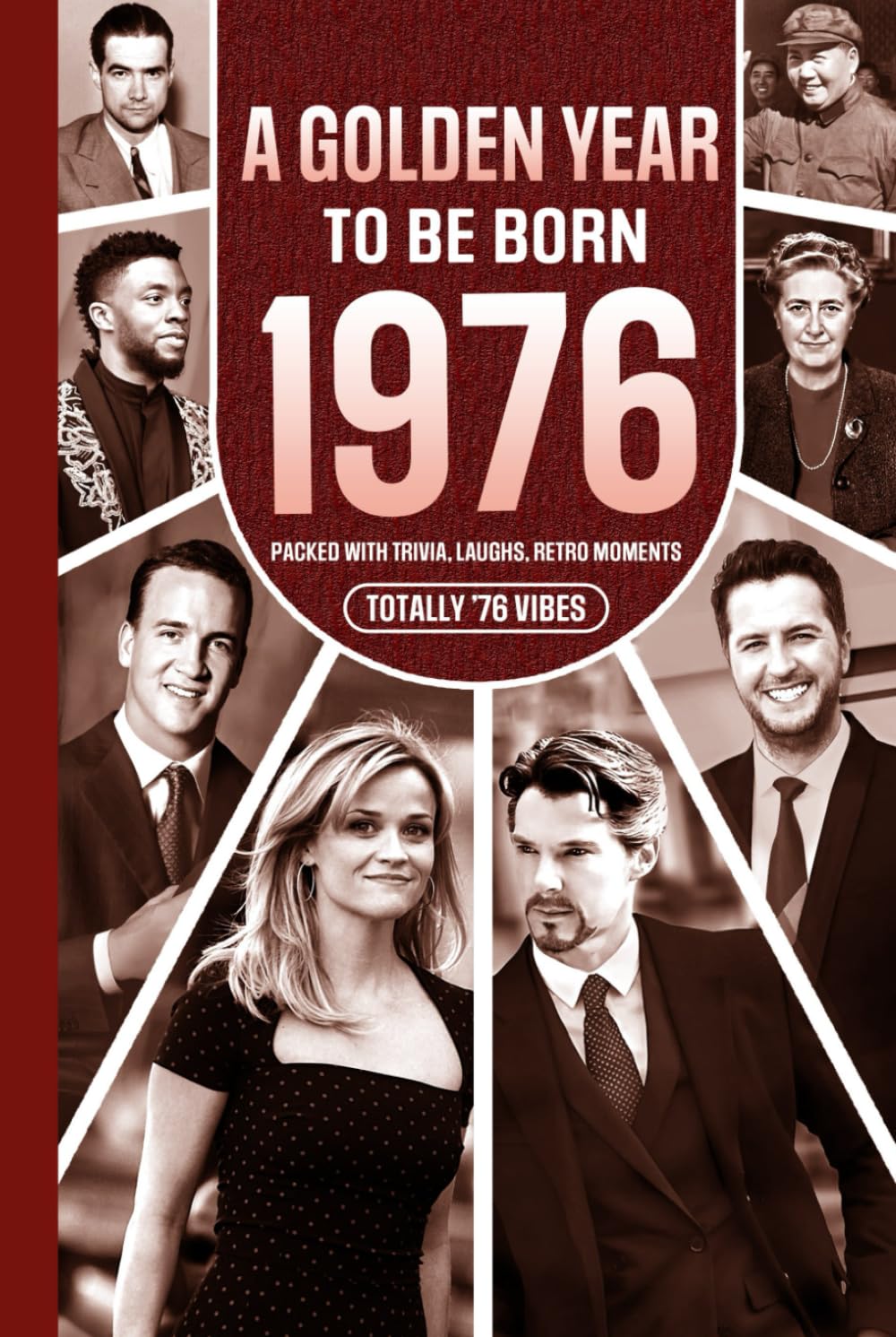 1976 A Golden Year To Be Born: Packed with Trivia, Laughs, Retro Moments & Totally '76 Vibes: UK, US & World News Retold in a Birthday Keepsake for Men, Women, Friends & Loved Ones