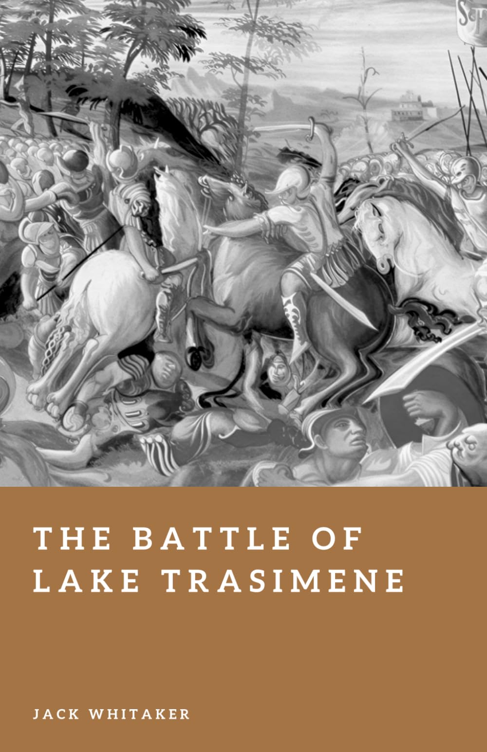 The Battle of Lake Trasimene: Hannibal’s Deadliest Trap (Forgotten Battles)