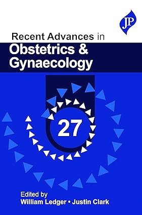 RECENT ADVANCES IN OBSTETRICS & GYNAECOLOGY 27