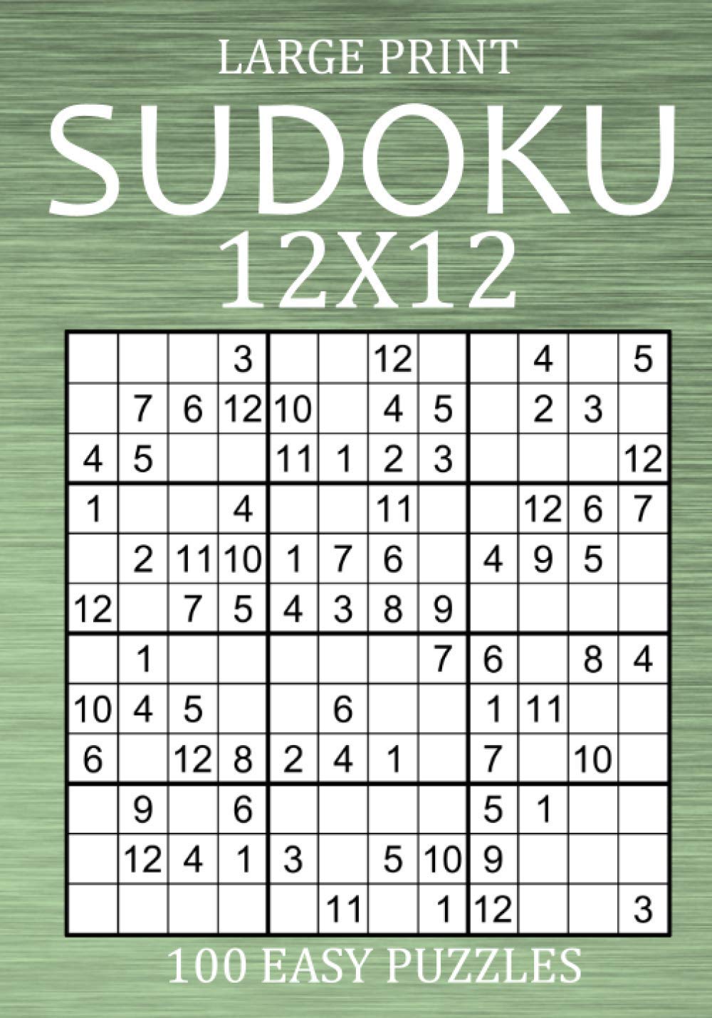 Large Print Sudoku 12x12 - 100 Easy Puzzles: Sudoku Variant Puzzle Book for Adults (Large Print Sudoku Variants)