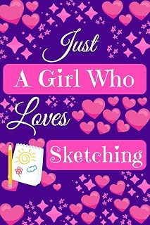 Just A Girl Who Loves Sketching: Cute Novelty Notebook Gift ~ Blank Lined Paper Paperback Journal ~ Gifts for Her