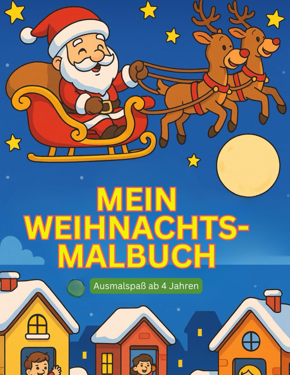Weihnachtsmann & Freunde – Malspaß Ausmalbilder für Kinder ab 4: Winterzauber zum Ausmalen: Santa und Freunde