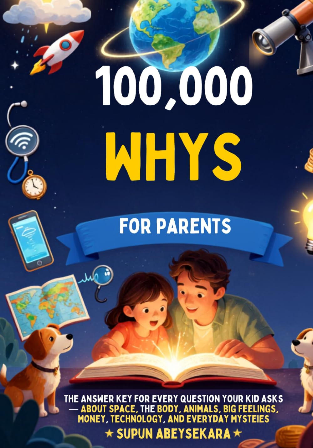 100,000 Whys for Parents: The Answer for Every Question Your Kid Asks