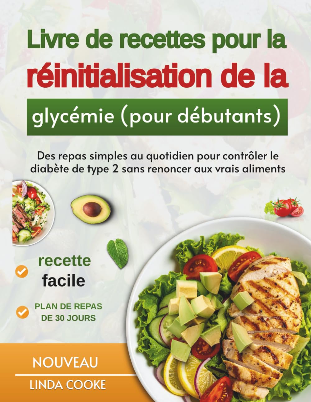 Livre de recettes pour la réinitialisation de la glycémie (pour débutants): Des repas simples au quotidien pour contrôler le diabète de type 2 sans renoncer aux vrais aliments