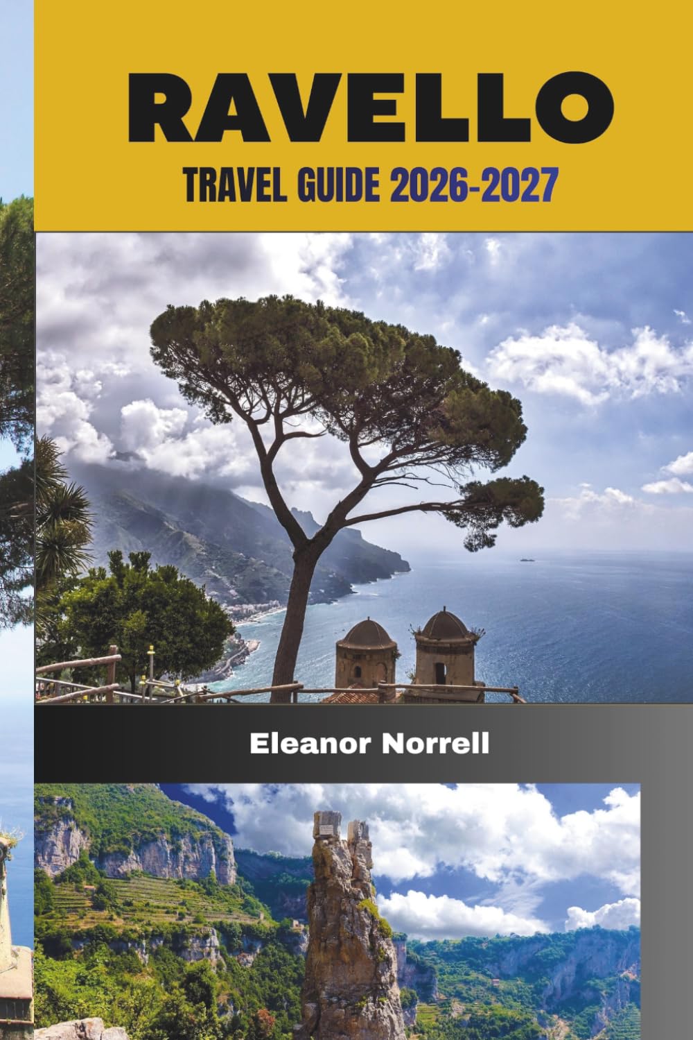 RAVELLO TRAVEL GUIDE 2026-2027: Discover Scenic Gardens, Coastal Views, and the Peaceful Beauty of Ravello