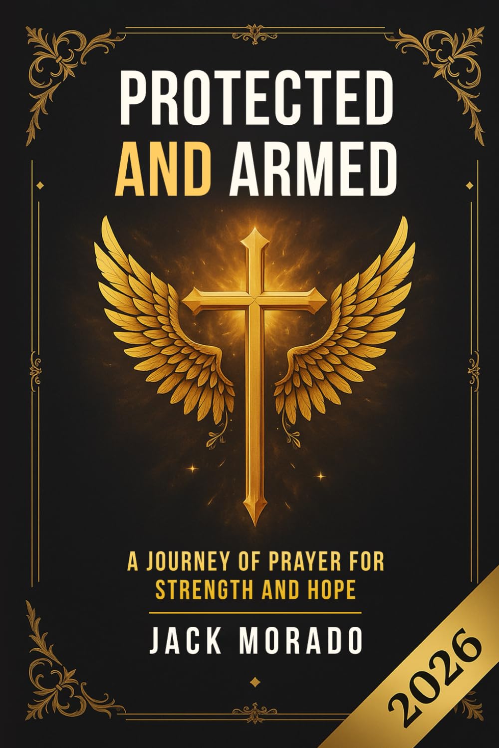Protected and Armed: A Prayer Journey for Strength and Hope, a powerful, life-changing guide designed to equip believers with bold prayers for every season of life.