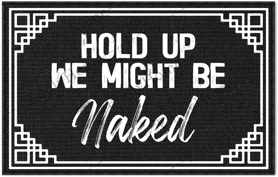 Front Door Mat Indoor Entrance Rugs Indoor, Hold Up We Might Be Naked Front Door Mat Funny Welcome Mats for Front Door Indoor Outdoor 30X18 Inch