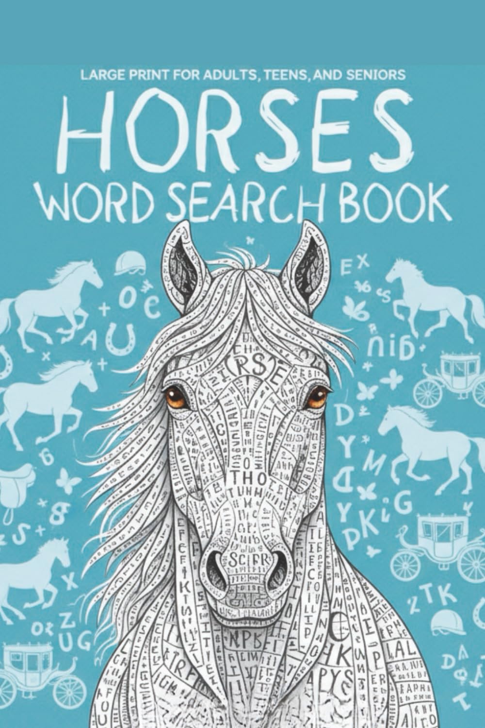 Horses Word Search Book – Large Print for Adults, Teens, and Seniors: 50+ Relaxing Word Find Puzzles Featuring Horse Breeds, Riding, Ranch Life, Equipment, and Equestrian Terms