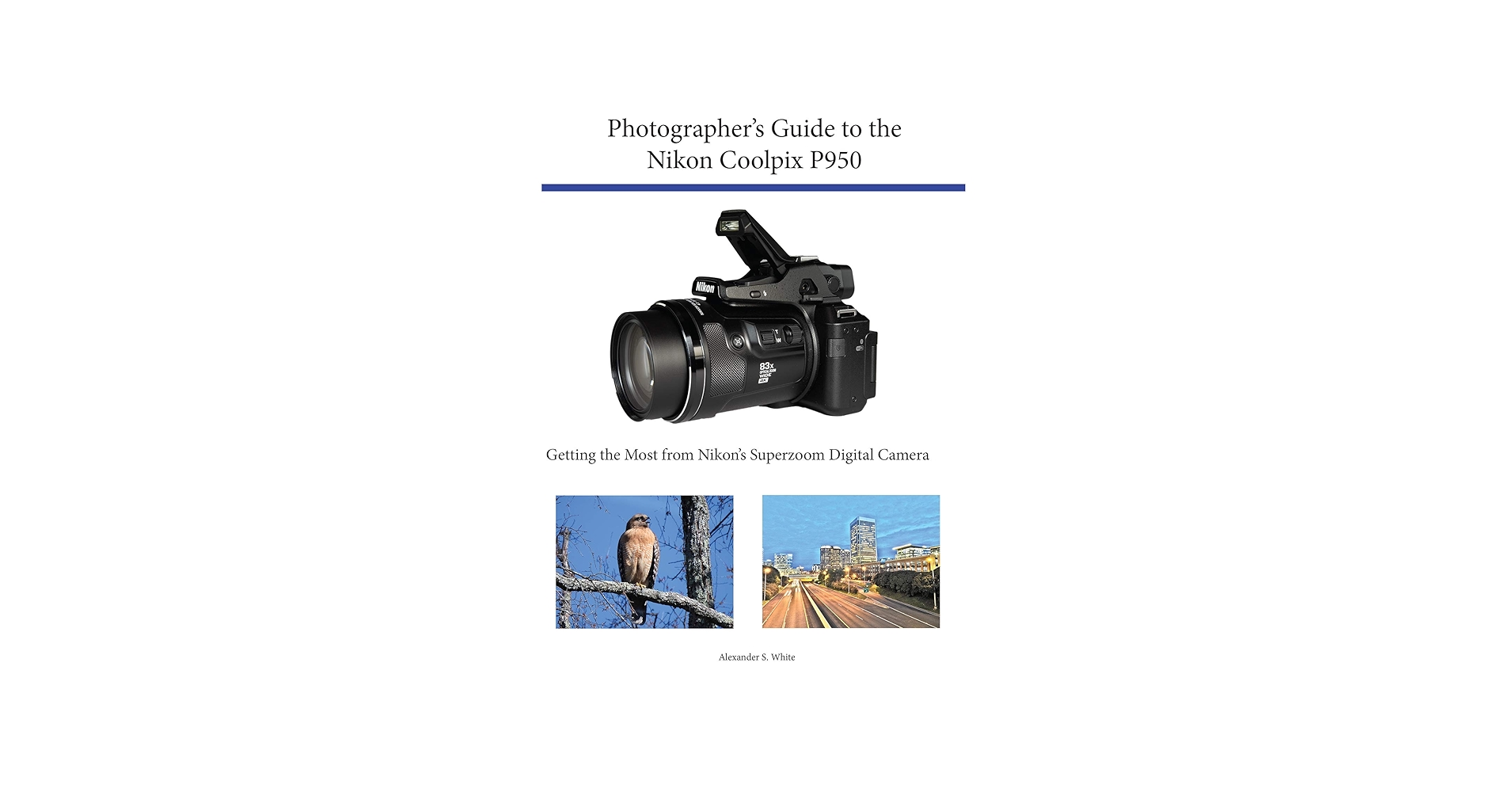 【美品です】Nikon COOLPIX P950 説明書付き Nikon Coolpix P950 User Guide: The Ultimate Handbook for
