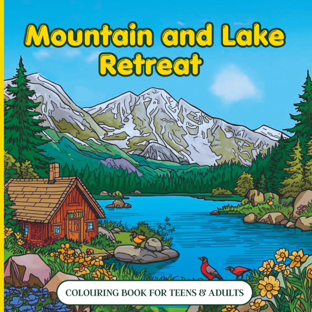 Mountain & Lake Retreat Coloring Book for Teens & Adults: Bold and Easy Nature Scenes for Relaxation, Stress Relief and Peaceful Escapes
