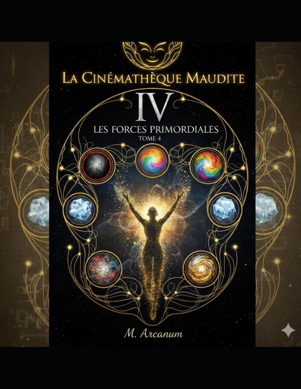 LA CINÉMATHÈQUE MAUDITE - TOME 4 - LES FORCES PRIMORDIALES