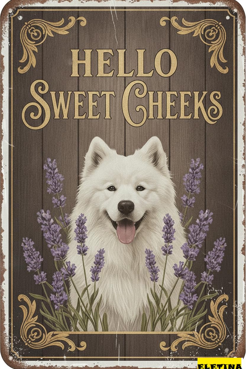 Personalized Sign for Man Cave Samoyed Tin 8x12in Vintage Dog Metal Hello Sweet Cheeks Funny Tin Retro Metal Home Farm Toilet Restroom Washroom Wall Decor Gift(2819b) Private Property Decorative