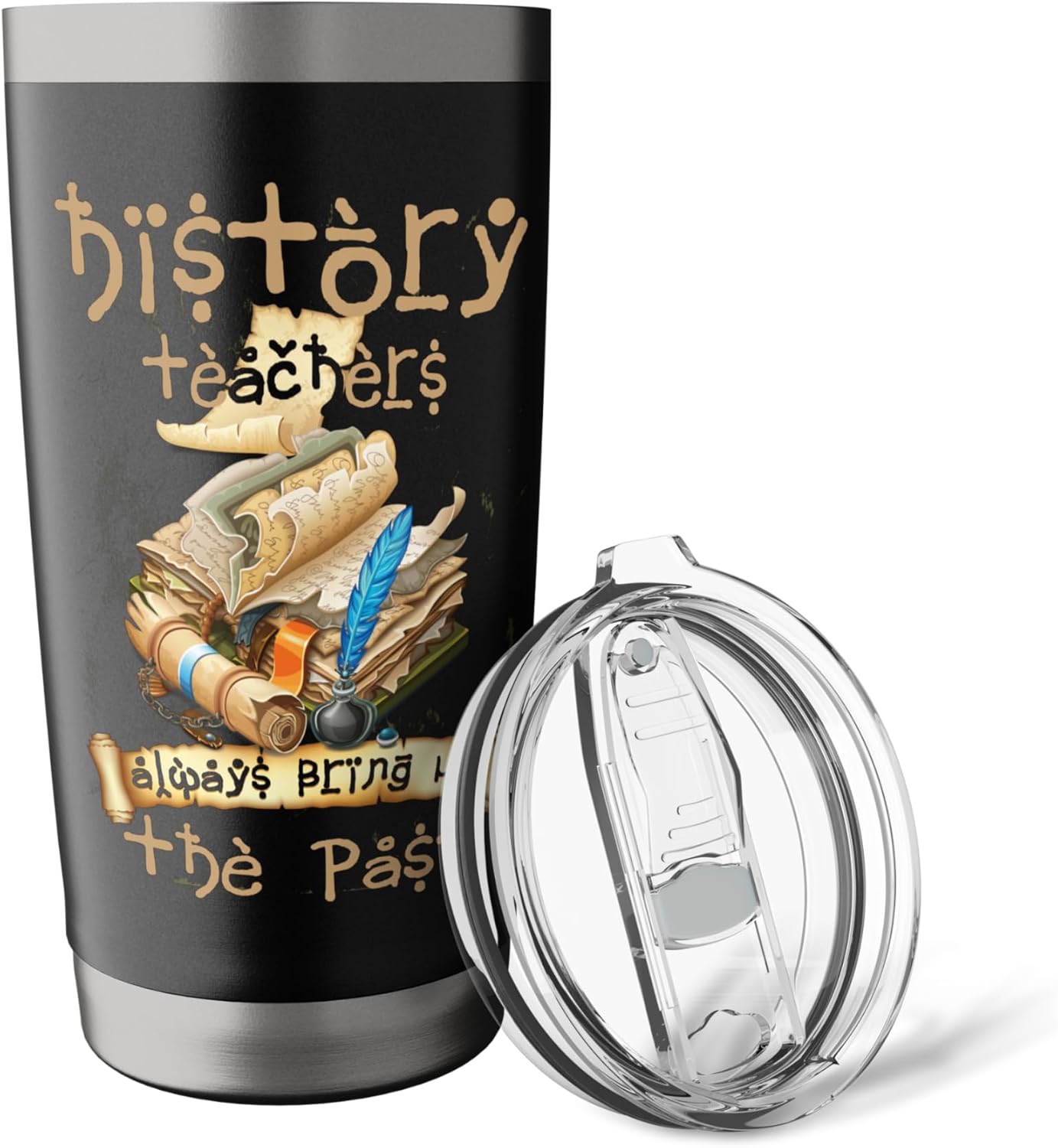History Teachers Always Bring Up The Past Stainless Steel Insulated Tumbler - Image 5