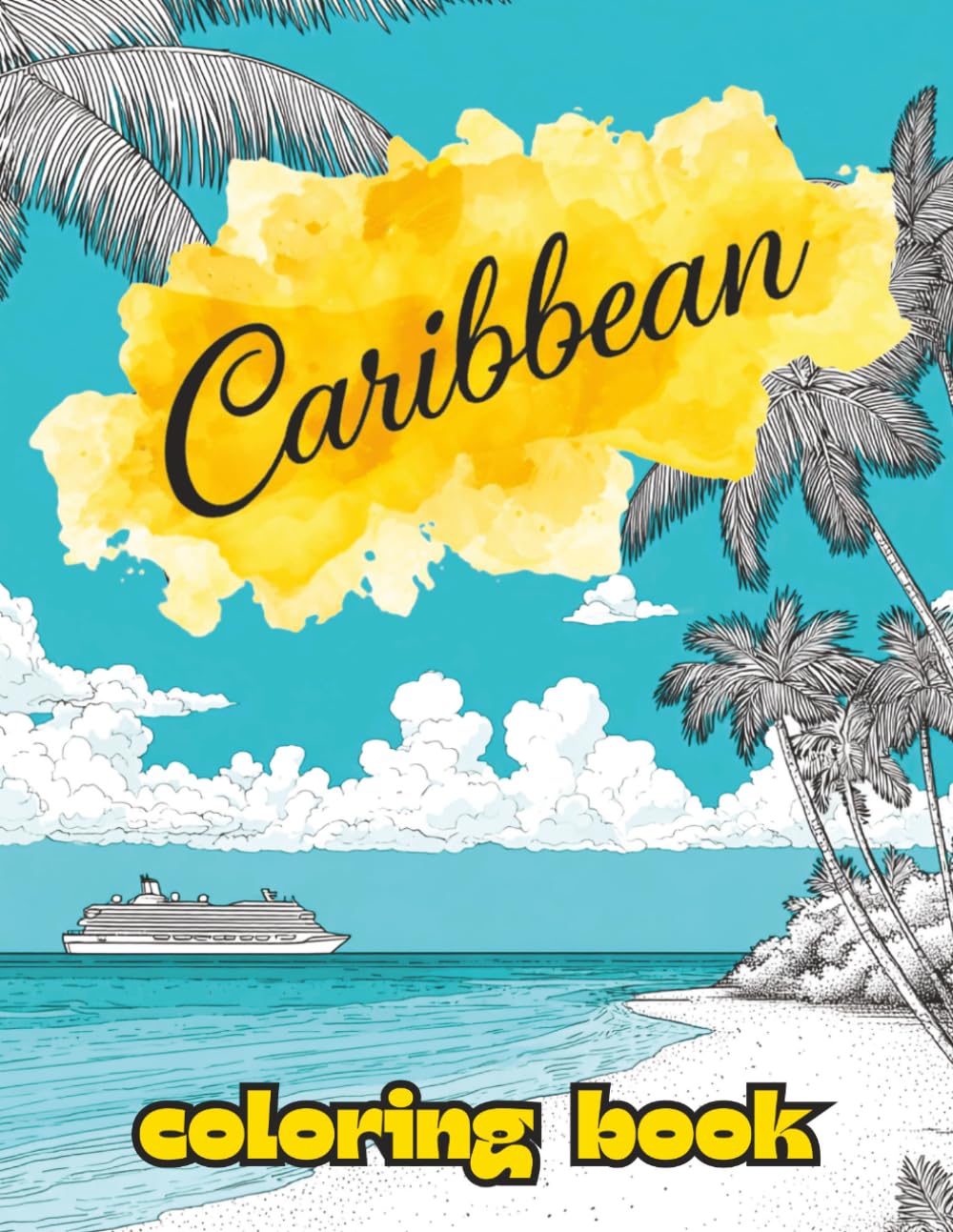 Caribbean Coloring Book: Escape to the Islands for Adults & Teens, Travelers & Cruise Lovers