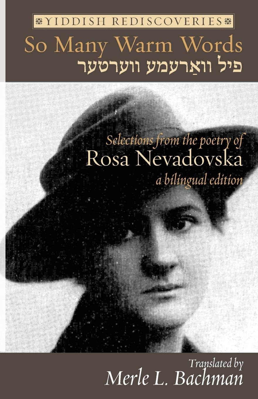 So Many Warm Words: Selections from the Poetry of Rosa Nevadovska - A bilingual edition of Yiddish poems: 36 (Jewish Poetry Project)
