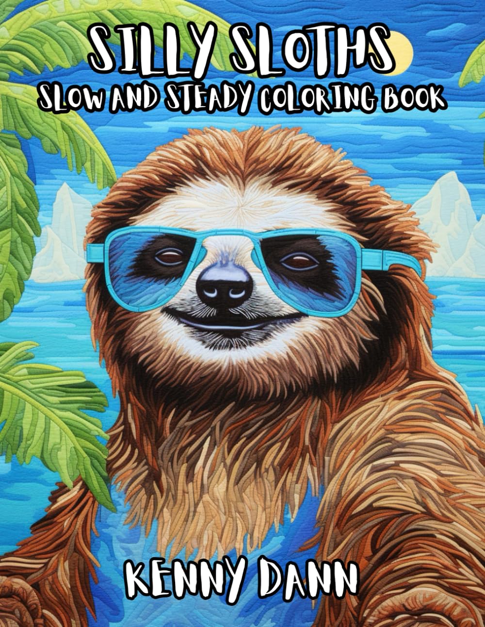 Silly Sloths: Slow and Steady Coloring Book