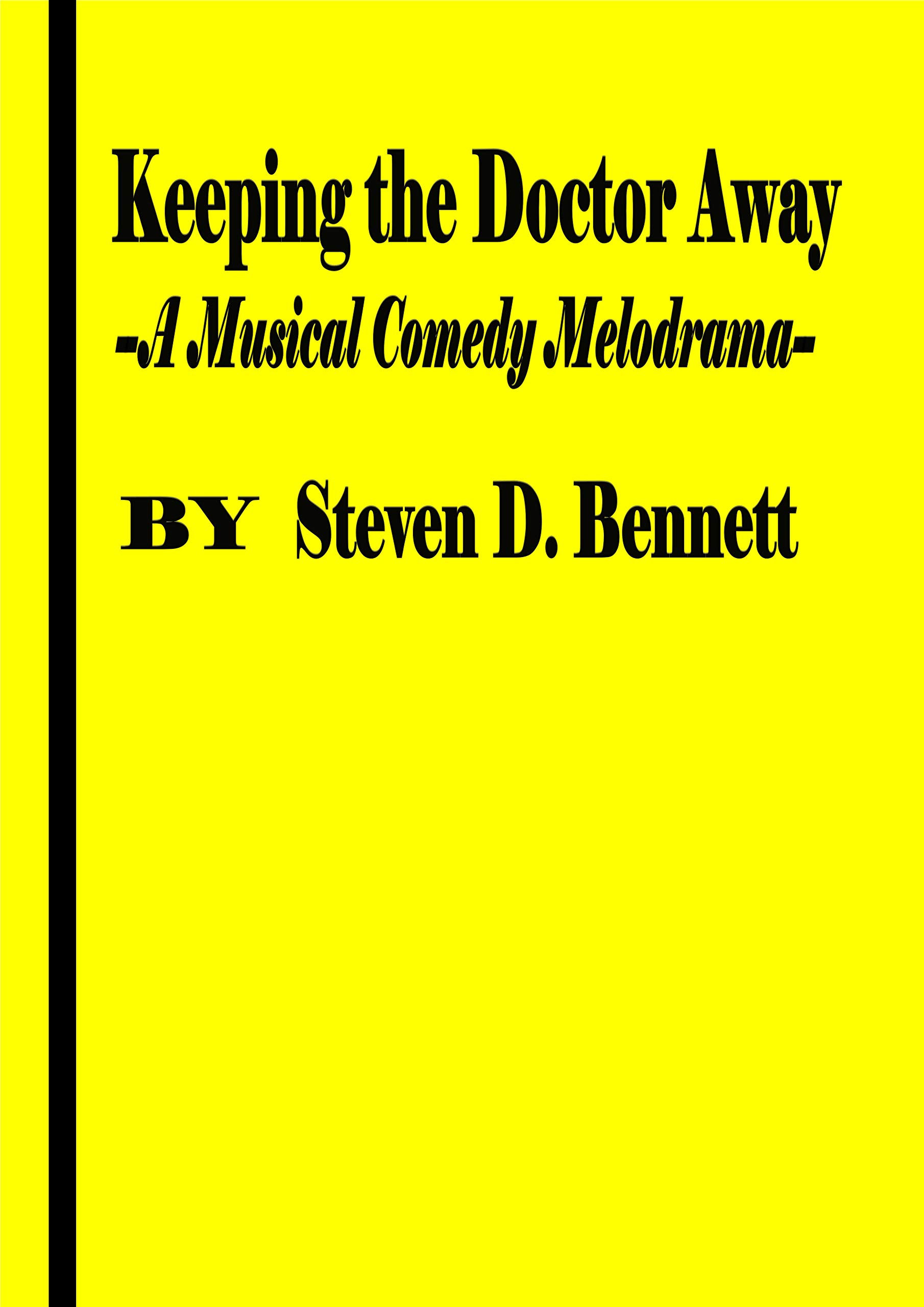 Keeping The Doctor Away -- A Musical Melodrama