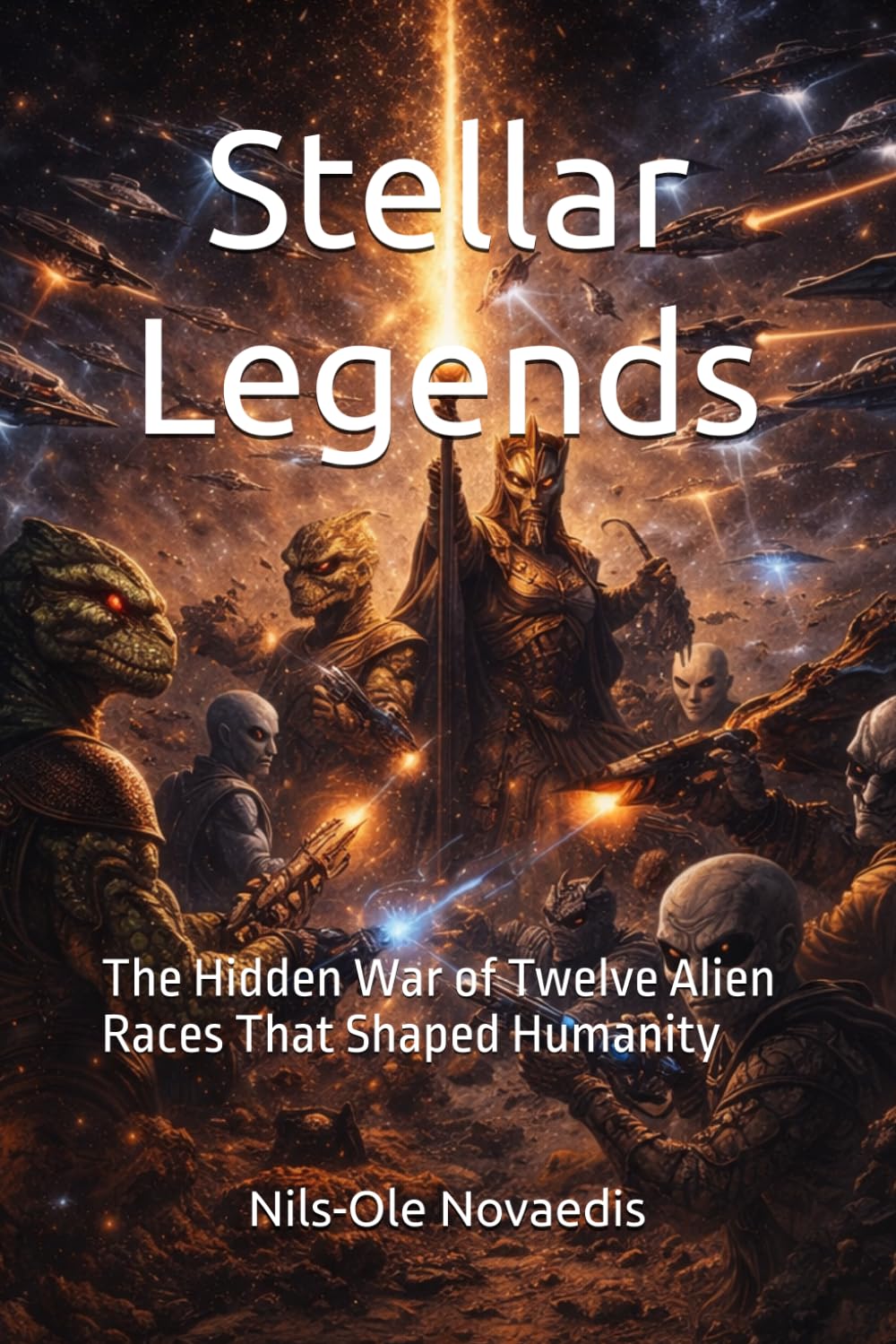Stellar Legends: The Hidden War of Twelve Alien Races That Shaped Humanity
