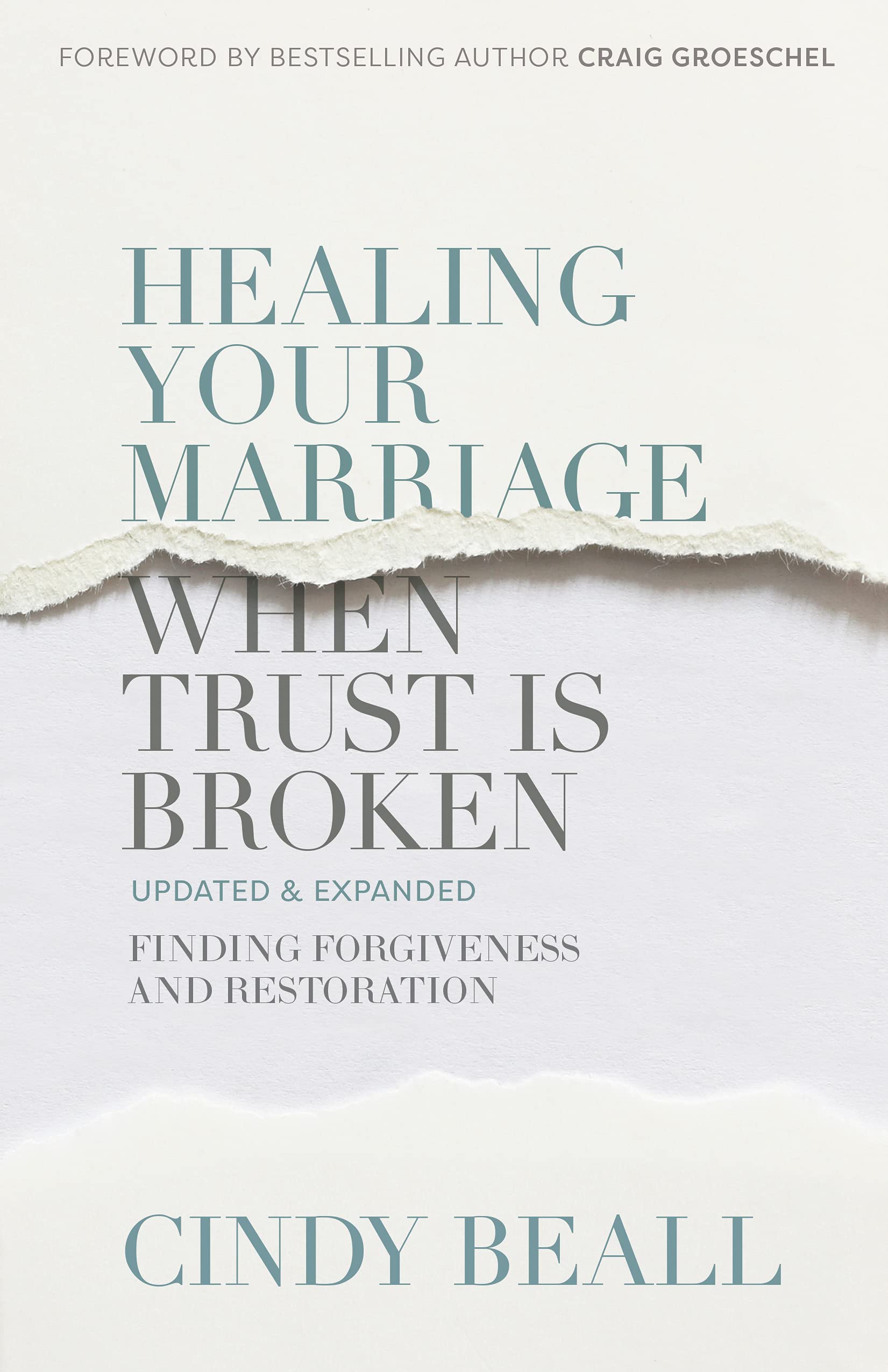 Healing Your Marriage When Trust Is Broken: Finding Forgiveness and Restoration