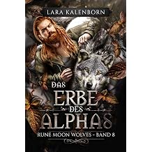 Das Erbe des Alphas Rune Moon Wolves 8 Ein Wolf-Gestaltwandler-Liebesroman