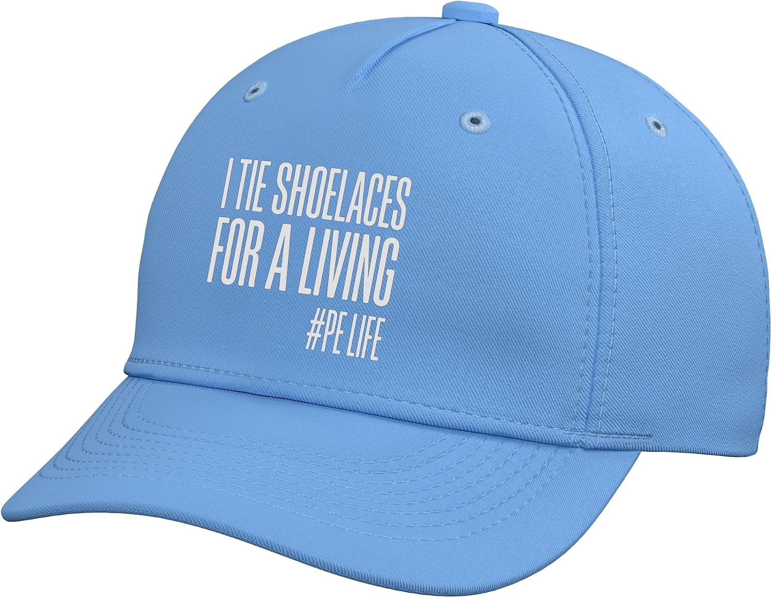 I Tie Shoelaces for A Living #pe Life Funny Gym Teacher Adjustable Baseball Hat