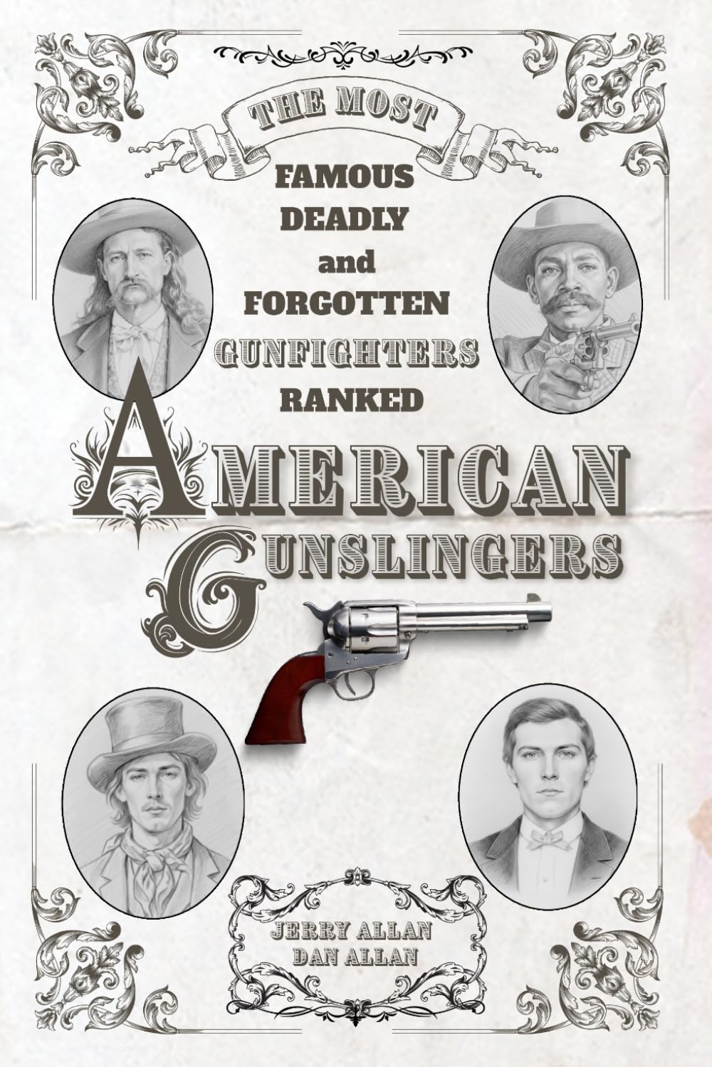 American Gunslingers: The Most Famous, Deadly, and Forgotten Gunfighters Ranked